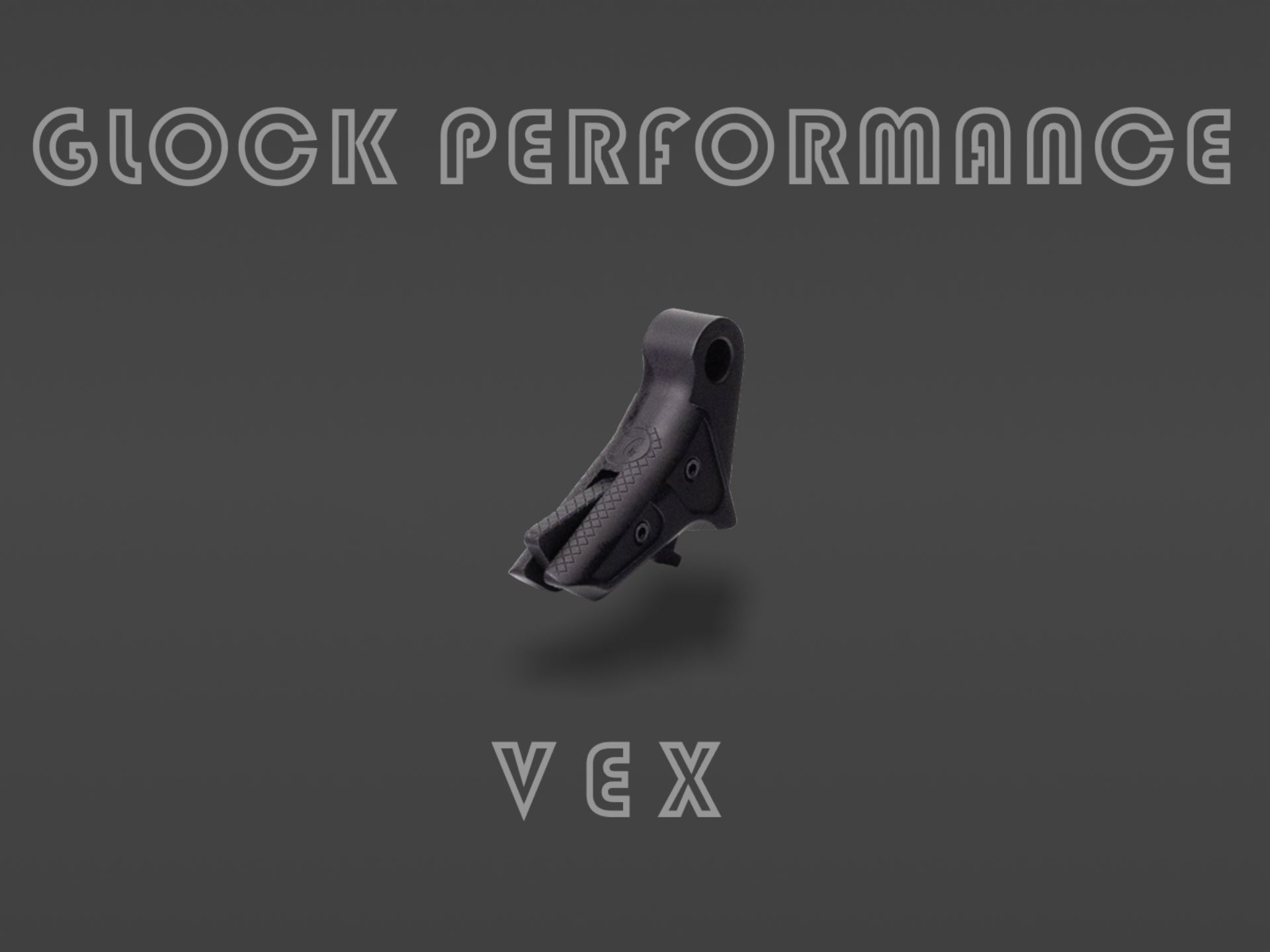 GLOCK PERFORMANCE TRIGGER VEX SHOE UPGRADE